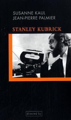 Susanne Kaul - Stanley Kubrick. Einführung in seine Filme und Filmästhetik - Preis vom 02.10.2026 23:42:20 h