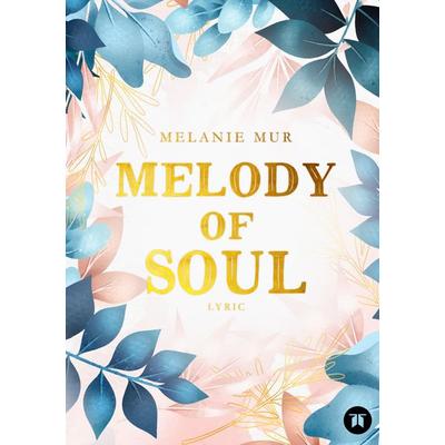Melody of Soul, Taschenbuch von Melanie Mur, Tredition, 978-3-347-61941-8