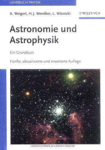Alfred Weigert - Astronomie und Astrophysik: Ein Grundkurs - Preis vom 09.10.2026 07:28:09 h