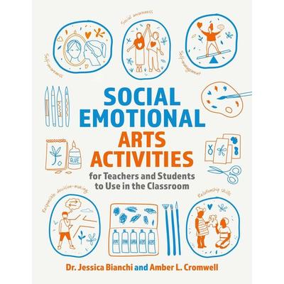 Social Emotional Arts Activities for Teachers and Students to Use in the Classroom, Taschenbuch von Amber L. Cromwell,Jessica Bianchi, Jessica