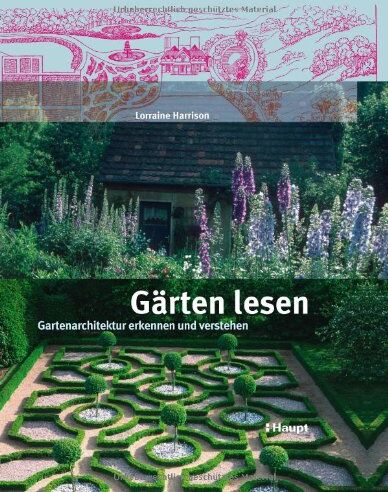 Lorraine Harrison - Gärten lesen: Gartenarchitektur erkennen und verstehen - Preis vom 13.10.2026 19:28:25 h
