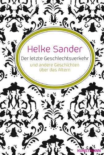 Helke Sander - Der letzte Geschlechtsverkehr und andere Geschichten über das Altern - Preis vom 12.10.2026 11:37:12 h