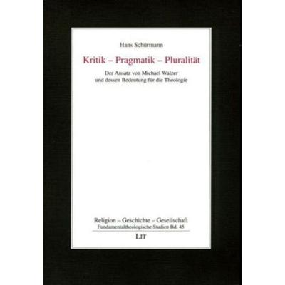 Kritik - Pragmatik - Pluralität, Taschenbuch von Hans Schürmann, Lit Verlag, 978-3-8258-0882-2