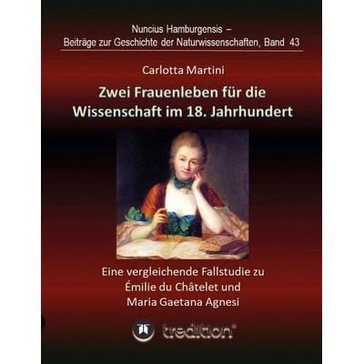 Zwei Frauenleben für die Wissenschaft im 18. Jahrhundert, Taschenbuch von Carlotta Martini, Tredition