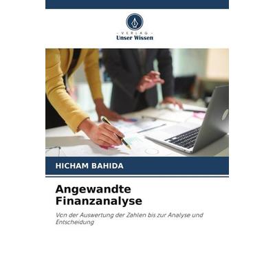 Angewandte Finanzanalyse, Taschenbuch von Hicham Bahida, Verlag Unser Wissen