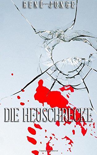 René Junge - Die Heuschrecke: Thriller - Preis vom 09.10.2026 07:28:09 h