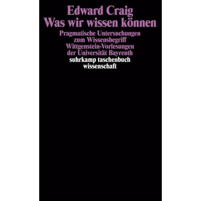 Was wir wissen können, Taschenbuch von Edward Craig, Suhrkamp, 978-3-518-28690-6
