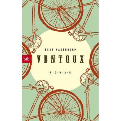 Ventoux, Taschenbuch von Bert Wagendorp, btb, 978-3-442-71689-0