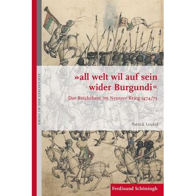 all welt wil auf sein wider Burgundi, Gebundene Ausgabe von Patrick Leukel, Brill | Schöningh, 978-3-506-70914-1