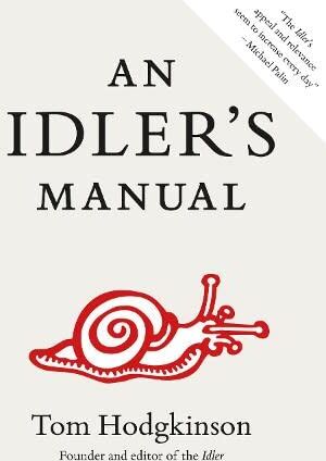 Tom Hodgkinson - An Idler's Manual - Preis vom 15.10.2026 23:06:25 h