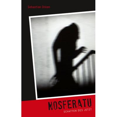 Nosferatu, Taschenbuch von Sebastian Onken, Twentysix Crime, 978-3-7407-3478-7
