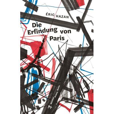 Die Erfindung von Paris, Gebundene Ausgabe von Éric Hazan, Matthes & Seitz, 978-3-95757-794-8