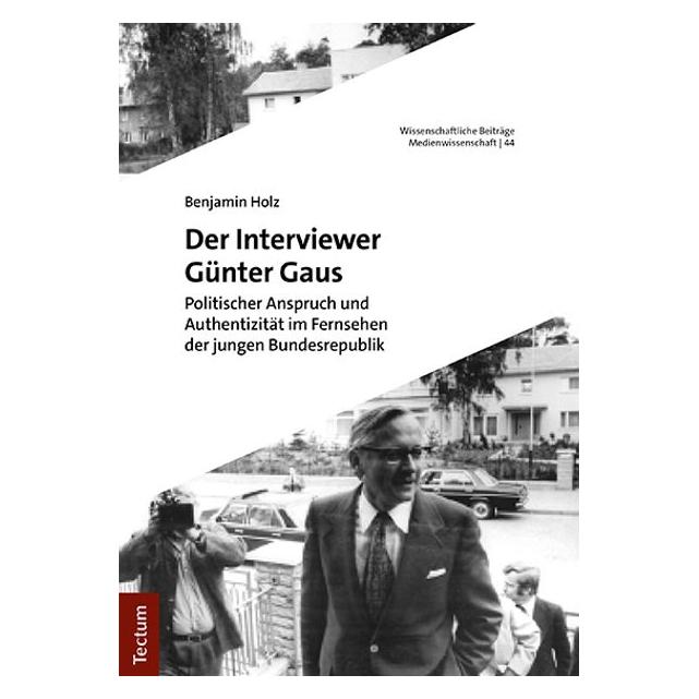 Tectum Holz:Der Interviewer Günter Gaus (Deutsch, Softcover, Benjamin Holz) (46729466)