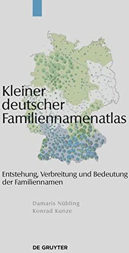 Damaris Nübling - Kleiner deutscher Familiennamenatlas: Entstehung, Gebrauch, Verbreitung und Bedeutung der Familiennamen - Preis vom 09.10.2026 07:28:09 h