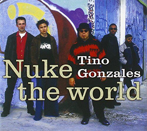 Tino Gonzales - Nuke the World - Preis vom 08.10.2026 07:26:42 h