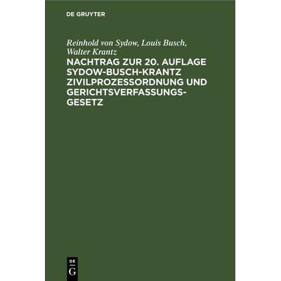 Nachtrag zur 20. Auflage Sydow-Busch-Krantz Zivilprozeßordnung und Gerichtsverfassungsgesetz, Gebundene Ausgabe von Reinhold Sydow,Louis Busch,Walter