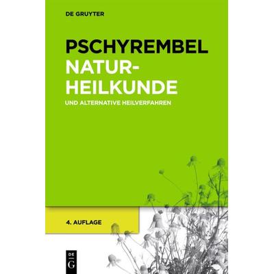 Pschyrembel Naturheilkunde und alternative Heilverfahren, Gebundene Ausgabe von , De Gruyter, 978-3-11-025112-8