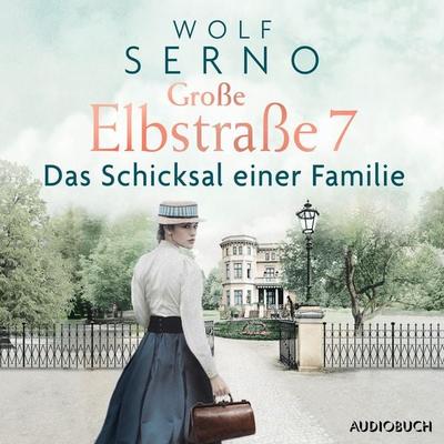 Große Elbstraße 7 (Band 1) - Das Schicksal einer Familie - Wolf Serno, Audio, 9783958626836