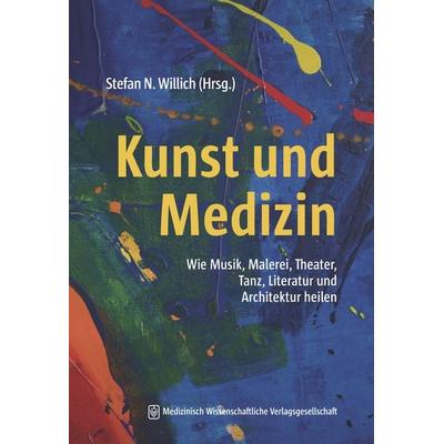 Kunst und Medizin, Taschenbuch von , MWV Medizinisch Wissenschaftliche Verlagsgesellschaft, 978-3-95466-884-7