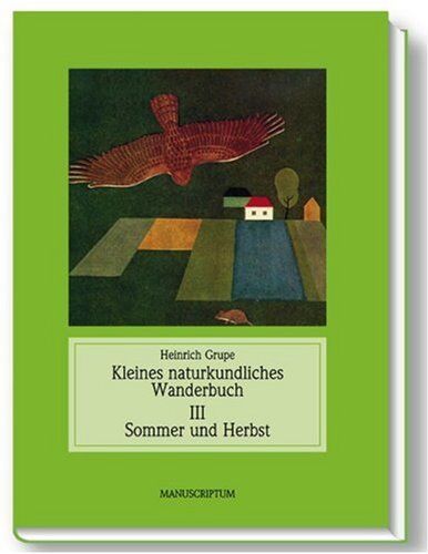 Heinrich Grupe; Heinz Grupe - Kleines naturkundliches Wanderbuch: Jahreszeitliches Wanderbuch 3. Sommer und Herbst: BD III - Preis vom 11.10.2026 03:10:56 h