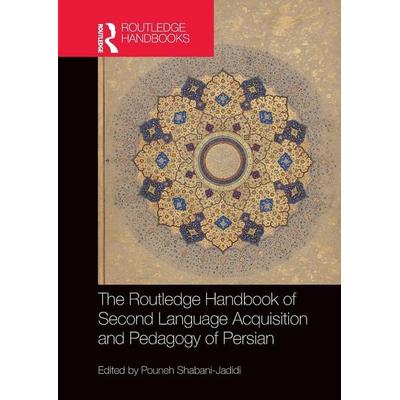 The Routledge Handbook of Second Language Acquisition and Pedagogy of Persian, Taschenbuch von Pouneh Shabani-Jadidi, Taylor & Francis,
