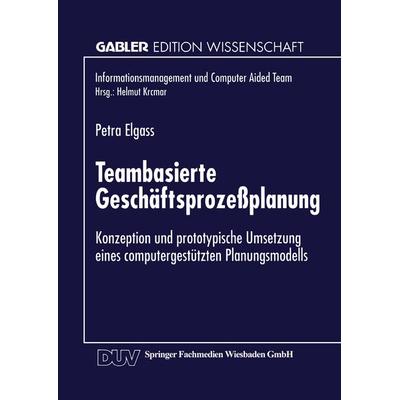 Teambasierte Geschäftsprozeßplanung, Taschenbuch von Petra Elgass, Deutscher Universitätsverlag, 978-3-8244-6400-5