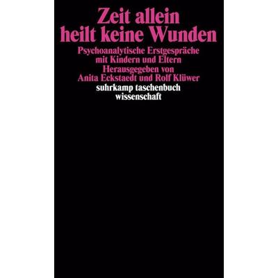 Zeit allein heilt keine Wunden, Taschenbuch von Anita Eckstaedt,Rolf Klüwer, Suhrkamp, 978-3-518-27908-3