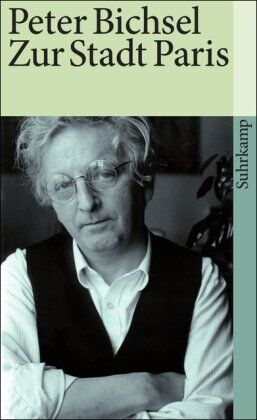 Peter Bichsel - Zur Stadt Paris: Geschichten (suhrkamp taschenbuch) - Preis vom 10.10.2026 11:48:34 h