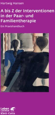 Hartwig Hansen - A bis Z der Interventionen in der Paar- und Familientherapie. Ein Praxishandbuch (Leben Lernen 196) - Preis vom 04.10.2026 03:51:26 h