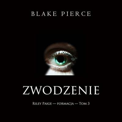 Zwodzenie (Riley Paige — formacja — Tom 3) - Blake Pierce, Audio, 9798261472858