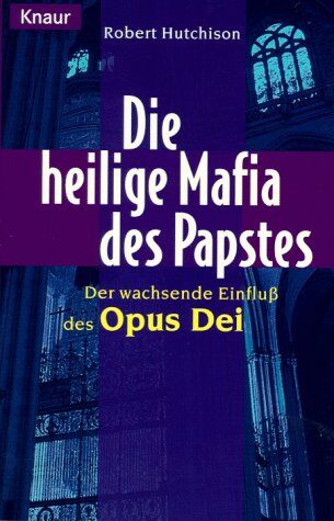 Robert Hutchison - Die heilige Mafia des Papstes. Der wachsende Einfluß des Opus Dei - Preis vom 30.09.2026 09:01:18 h