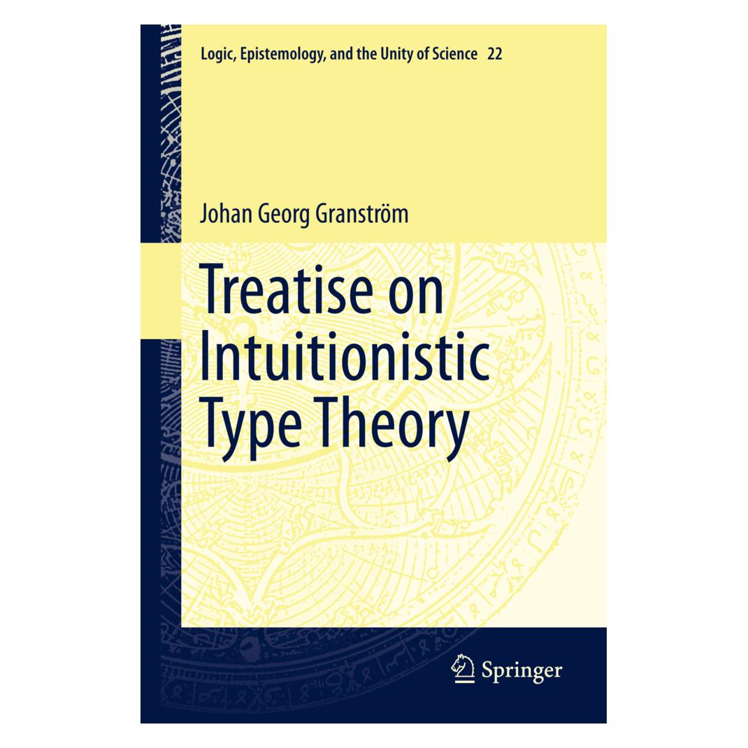 Springer Treatise on Intuitionistic Type Theory (Englisch, Softcover, Johan Georg Granström) (55528698)