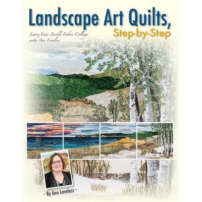 Landscape Art Quilts, Step-By-Step, Taschenbuch von Ann Loveless, C&T Publishing, 978-1-61169-145-0