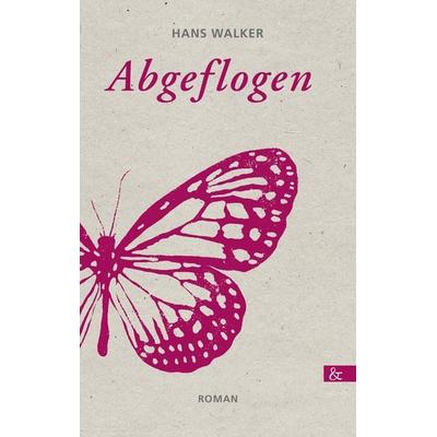 Abgeflogen, Taschenbuch von Hans Walker, Buch&media, 978-3-95780-303-0