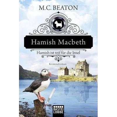 Hamish Macbeth ist reif für die Insel, Taschenbuch von M. C. Beaton, Lübbe, 978-3-404-17829-2