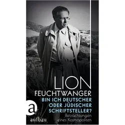Bin ich deutscher oder jüdischer Schriftsteller?, Belletristik von Lion Feuchtwanger, Nele Holdack, Marje Schuetze-Coburn, Michaela Ullmann