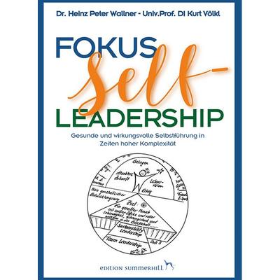 Fokus Self-Leadership - Gesunde und wirkungsvolle Selbstführung in Zeiten hoher Komplexität, Taschenbuch von Heinz Peter Wallner,Kurt Völkl, Edition