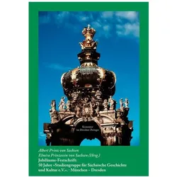 Jubiläums-Festschrift: 50 Jahre »Studiengruppe für sächsische Geschichte und Kultur e.V.«, Fachbücher von Elmira Prinzessin von Sachsen, Albert Prinz von Sachsen