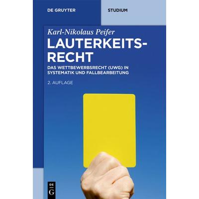 Lauterkeitsrecht, Taschenbuch von Karl-Nikolaus Peifer, De Gruyter Oldenbourg