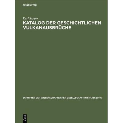 Katalog der geschichtlichen Vulkanausbrüche, Gebundene Ausgabe von Karl Sapper, De Gruyter, 978-3-11-118507-1