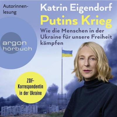 Putins Krieg - Katrin Eigendorf, Audio, 9783732405879