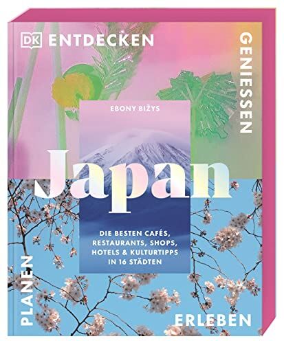 Ebony Bizys - Japan: Die besten Cafés, Restaurants, Shops, Hotels & Kulturtipps in 16 Städten - Preis vom 10.10.2026 11:48:34 h