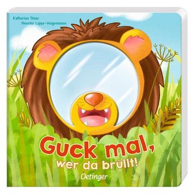 Guck mal, wer da brüllt!, Gebundene Ausgabe von Henrike Lippa, Verlag Friedrich Oetinger GmbH
