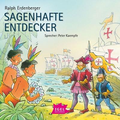 Sagenhafte Entdecker - Ralph Erdenberger, Audio, 9783731394785