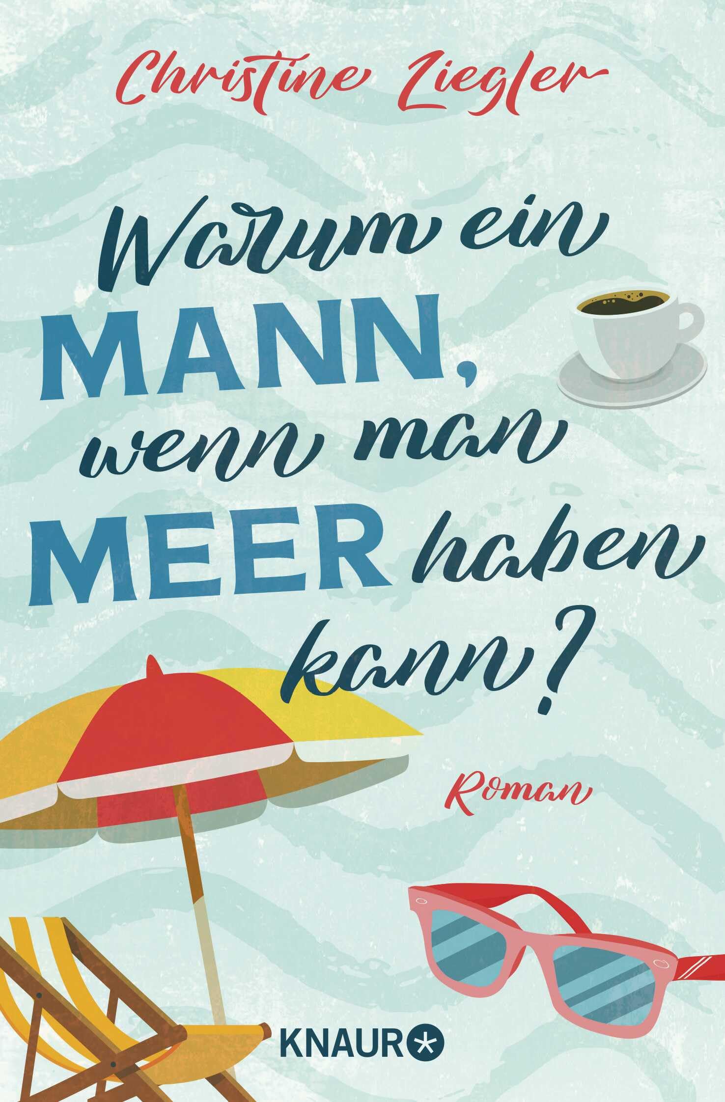Christine Ziegler - Warum ein Mann, wenn man Meer haben kann?: Roman - Preis vom 09.10.2026 07:28:09 h