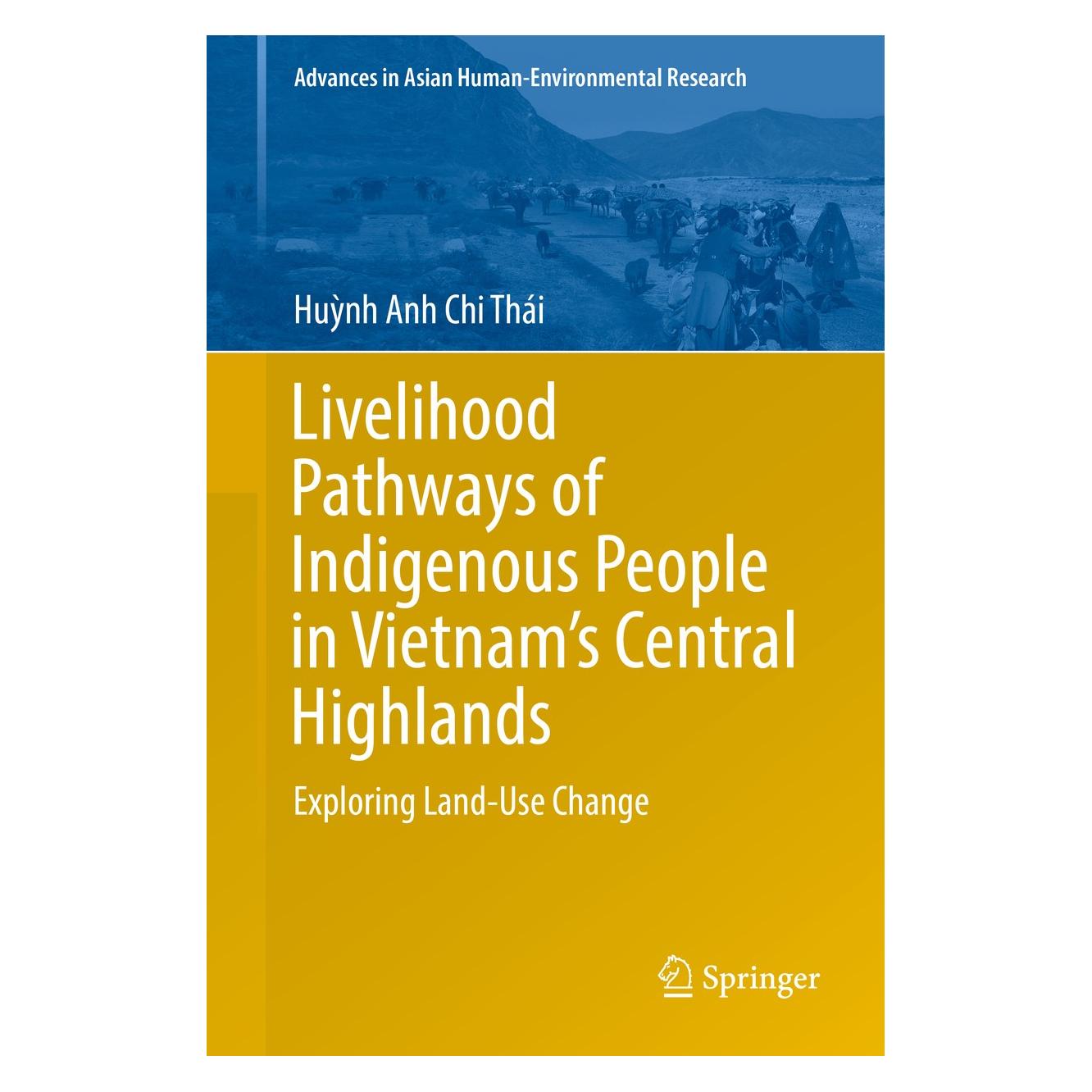 Springer Thái:Livelihood Pathways of Indigenous (Englisch, Hardcover, Hunh Anh Chi Thái) (9783319711706)