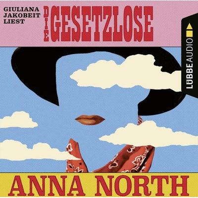 Die Gesetzlose - Anna North, Audio, 9783754002049