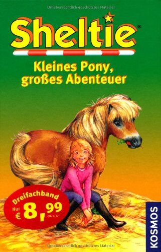 Peter Clover - Sheltie - Das kleine Pony mit dem grossen Herz: Sheltie - Kleines Pony, großes Abenteuer: Dreifachband: Wie Sheltie ein Held wurde. Wie Sheltie den Pokal gewann. Wie Sheltie einen Dieb erwischte - Preis vom 10.10.2026 11:48:34 h