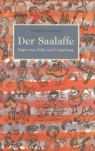 Manfred Lemmer - Der Saalaffe : Sagen aus Halle und Umgebung. - Preis vom 02.10.2026 23:42:20 h