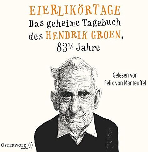 Hendrik Groen - Eierlikörtage: Das geheime Tagebuch des Hendrik Groen, 83 1/4 Jahre: 8 CDs - Preis vom 11.10.2026 03:10:56 h